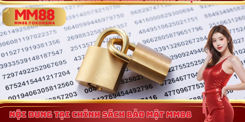 Nội dung tại chính sách bảo mật MM88