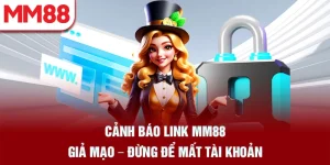 Cảnh Báo Link MM88 Giả Mạo – Đừng Để Mất Tài Khoản